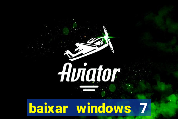 baixar windows 7 ultimate 64 bits com todos os drivers